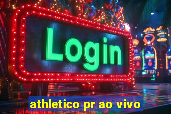 athletico pr ao vivo