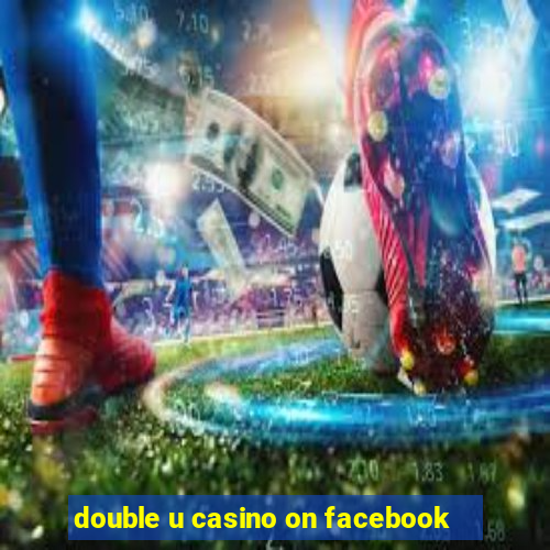 double u casino on facebook