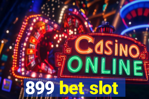 899 bet slot