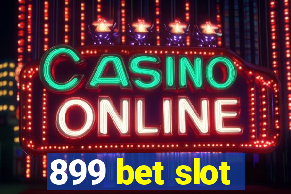 899 bet slot