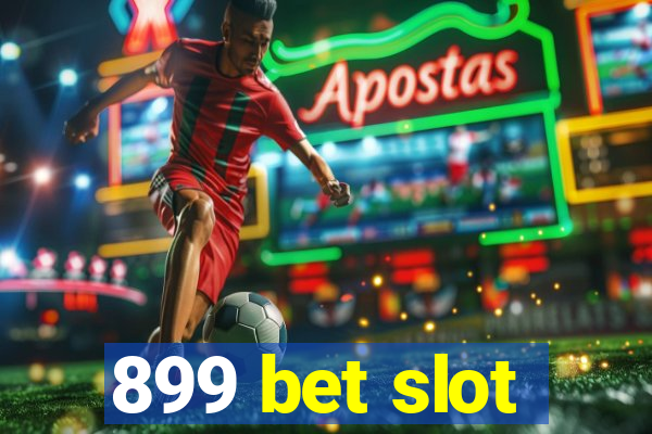 899 bet slot