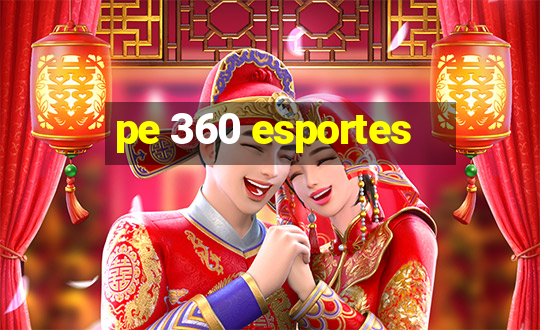 pe 360 esportes