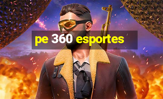 pe 360 esportes