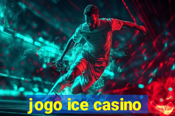 jogo ice casino