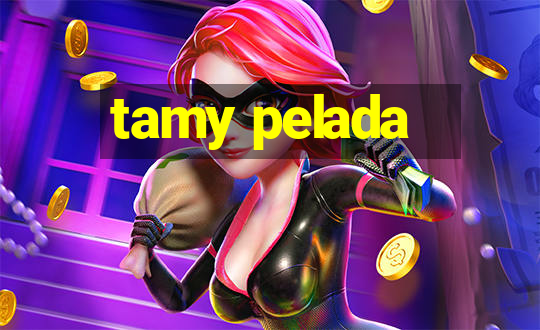 tamy pelada