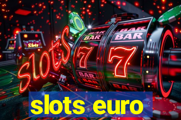 slots euro