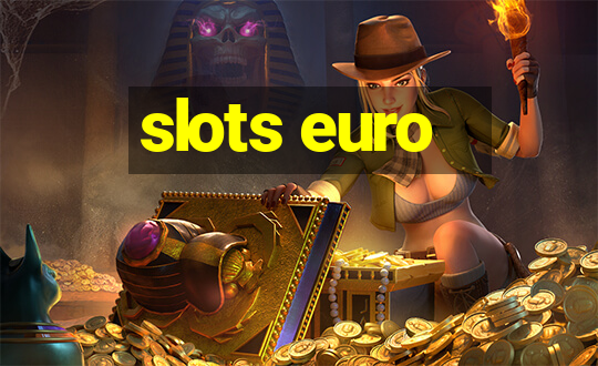 slots euro