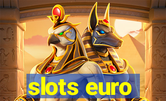 slots euro