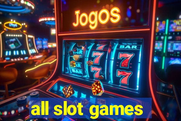 all slot games