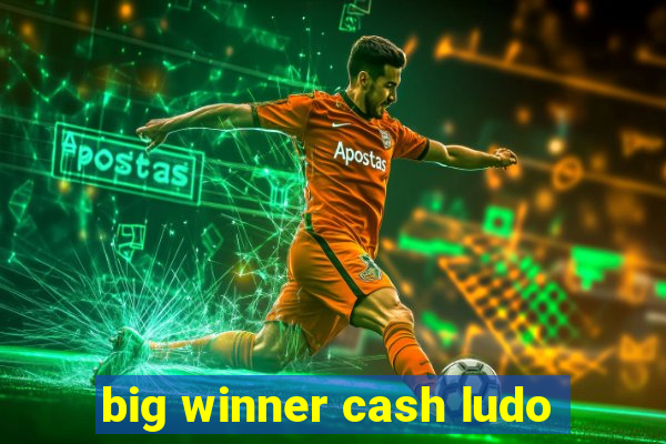 big winner cash ludo