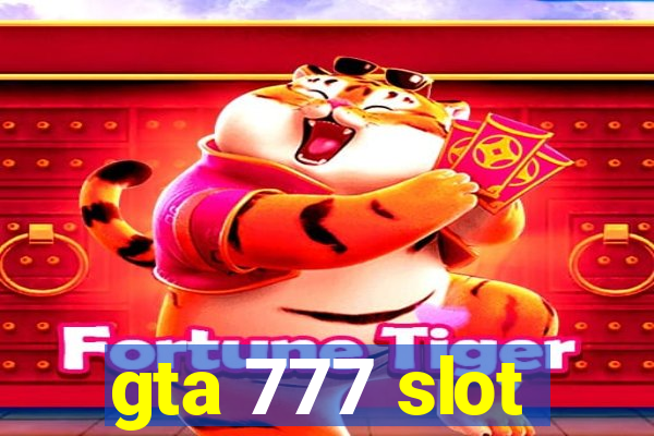 gta 777 slot