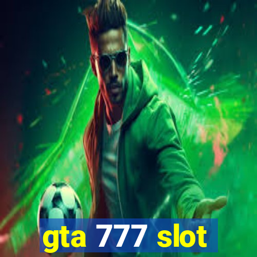 gta 777 slot