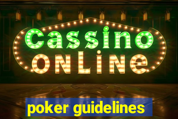 poker guidelines