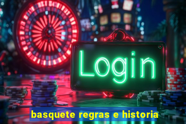 basquete regras e historia