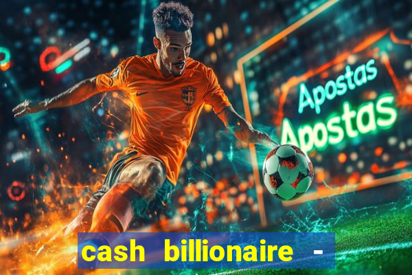 cash billionaire - vip slots