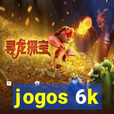 jogos 6k