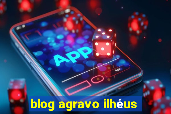 blog agravo ilhéus