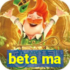 beta ma