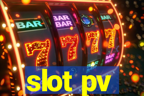 slot pv