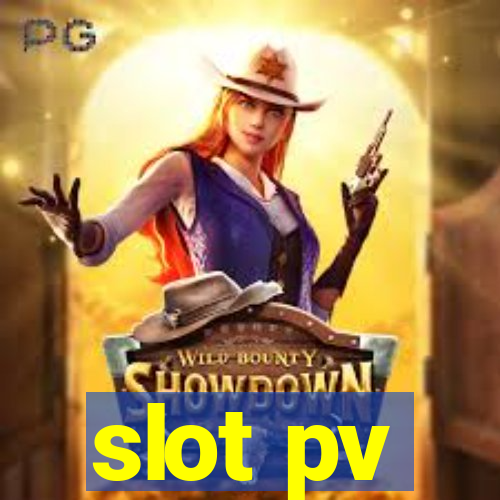 slot pv