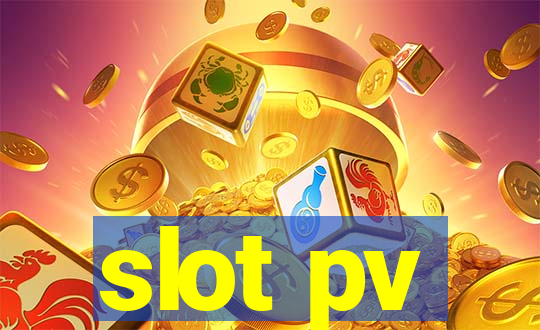 slot pv