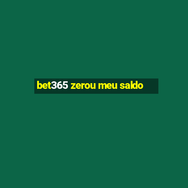 bet365 zerou meu saldo