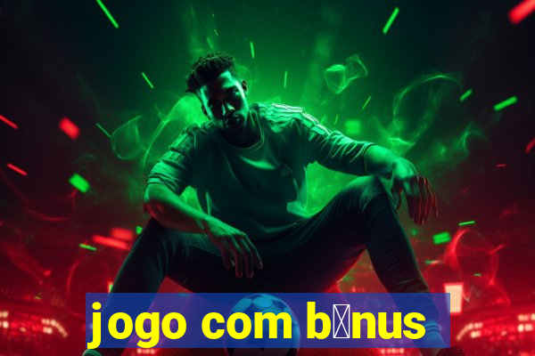 jogo com b么nus