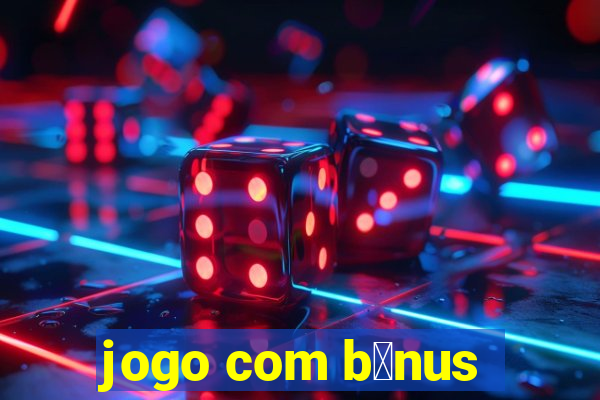 jogo com b么nus