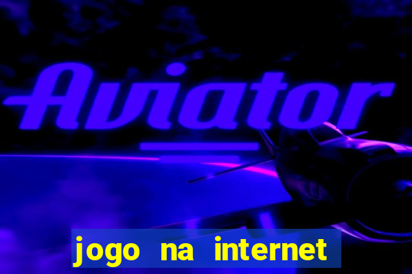 jogo na internet para ganhar dinheiro