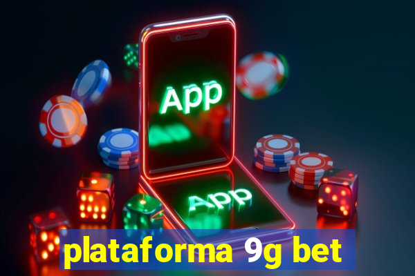 plataforma 9g bet