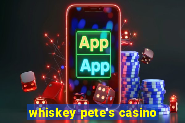 whiskey pete's casino