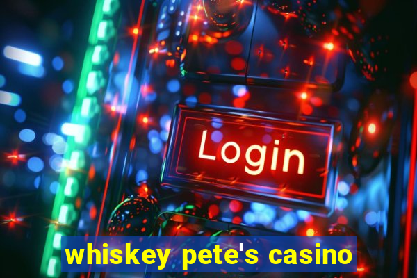 whiskey pete's casino