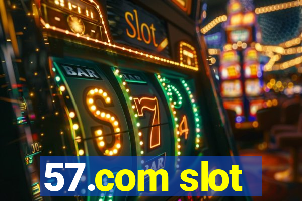 57.com slot