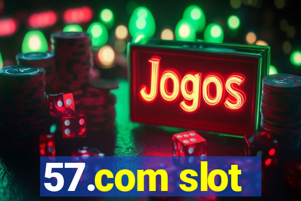 57.com slot