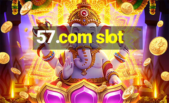 57.com slot