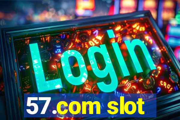 57.com slot