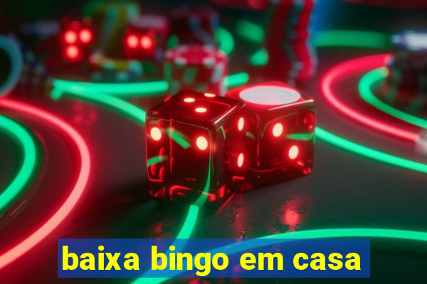 baixa bingo em casa