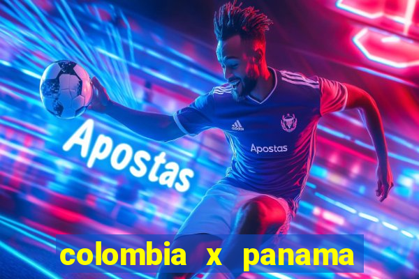 colombia x panama ao vivo