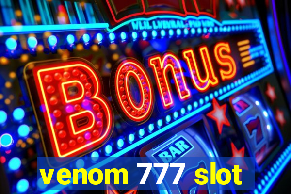 venom 777 slot