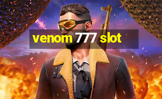 venom 777 slot