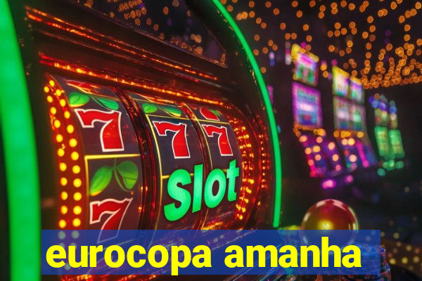 eurocopa amanha