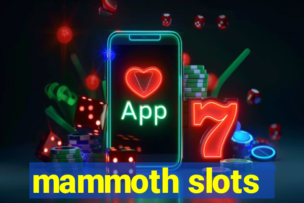 mammoth slots