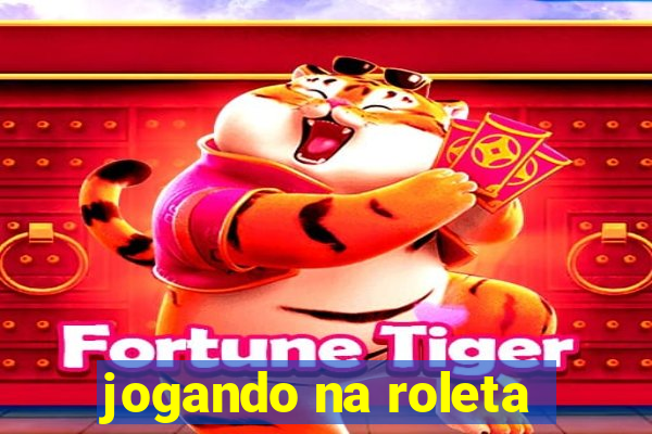 jogando na roleta