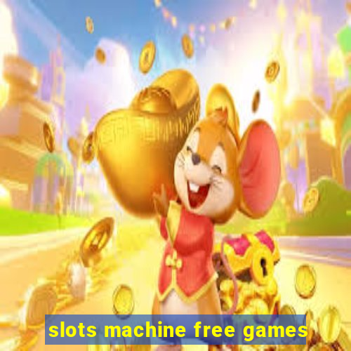 slots machine free games