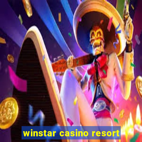 winstar casino resort