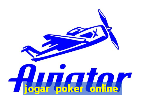 jogar poker online gratis dinheiro ficticio