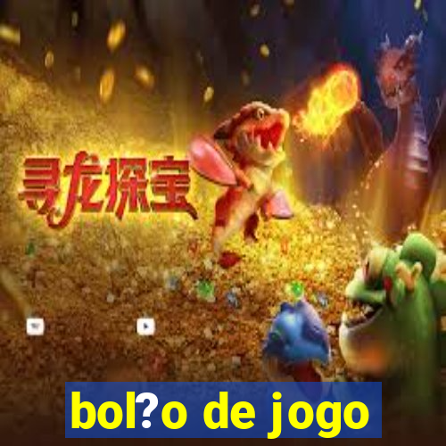 bol?o de jogo