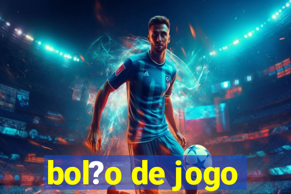 bol?o de jogo