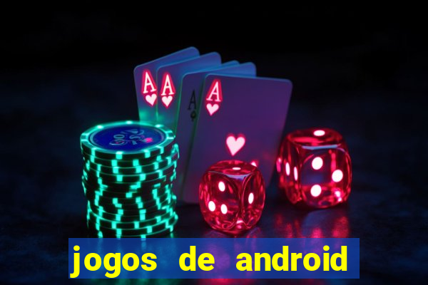 jogos de android mais jogados