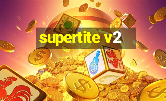 supertite v2